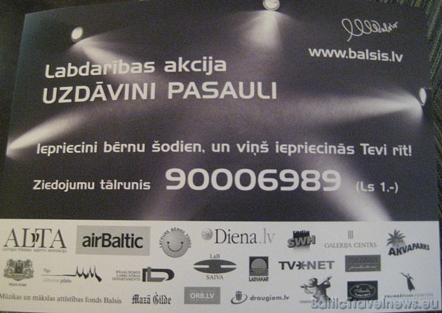 Ikviens tiek aicināts joprojām ziedot akcijas veiksmīgākai norisei. Sīkāka informācija: www.balsis.lv 33206