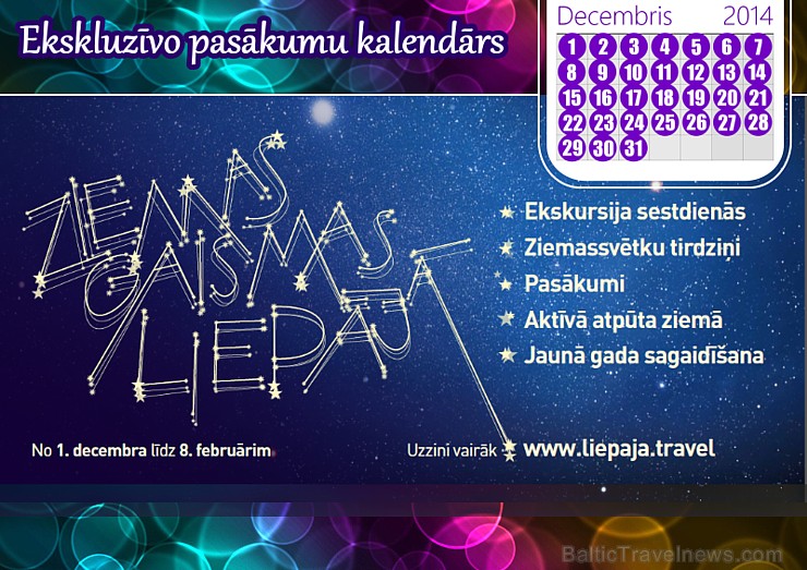 Izbaudi ZIEMAS GAISMAS LIEPĀJĀ! Iepazīsti pilsētu gida vadībā, uzzini par pasākumiem un aktīvās atpūtas iespējam! Vairāk: www.liepaja.travel Izbaudi ZIEMAS GAISMAS LIEPĀJĀ! Iepazīsti pilsētu gida vadībā, uzzini par pasākumiem un aktīvās atpūtas iespējam! Vairāk: www.liepaja.travel 139249