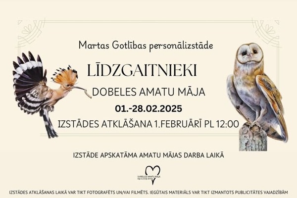 Dobeles Amatu mājā visu februāri varēs apskatīt Martas Gotlības personālizstādi «LĪDZGAITNIEKI»