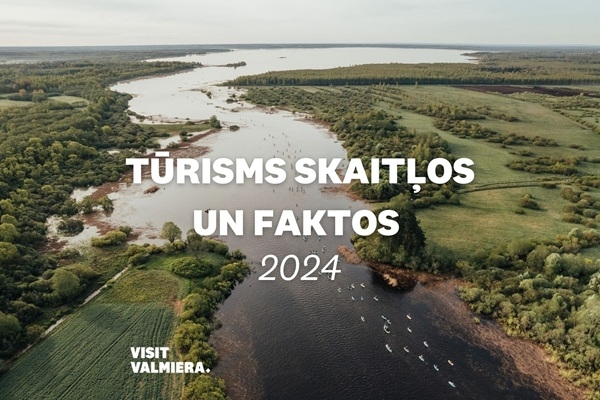 Tūrisms skaitļos un faktos Valmieras novadā 2024. gadā