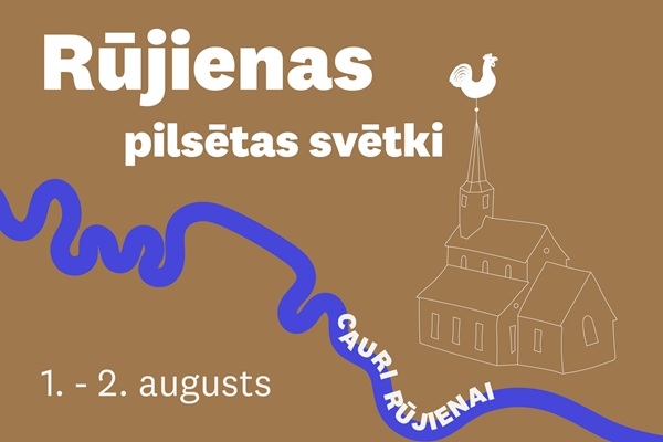 Valmieras novads: Rūjienas pilsētas svētki – 1. un 2. augustā