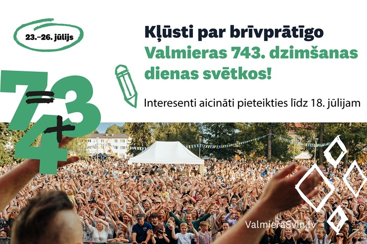 Aicinām pieteikties brīvprātīgos Valmieras 743. dzimšanas dienas svētkos