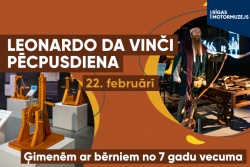 Atpūtas un ceļojumu piedāvājumi 15.02.2025 - 21.02.2025 Leonardo da Vinči pēcpusdiena ģimenēm Motormuzejs