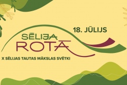 SĒLIJAS TAUTAS MĀKSLAS SVĒTKI SĒLIJA ROTĀ Augšdaugavas novada Tūrisma nodaļa